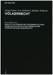 Die Formen des v&ouml;lkerrechtlichen Handelns; Die inhaltliche Ordnung der internationalen Gemeinschaft