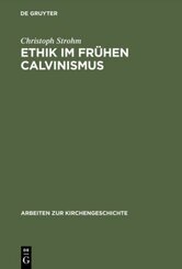 Ethik im fr&uuml;hen Calvinismus