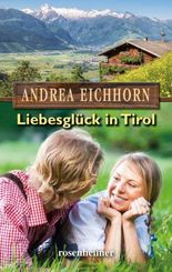 Liebesgl&uuml;ck in Tirol