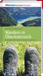 Wandern in Ober&ouml;sterreich, 40 ausgew&auml;hlte Wege durch die sch&ouml;nsten Landschaften