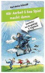 N&auml;r Aarbet und kaa Spiel macht dumm