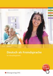 Deutsch als Fremdsprache f&uuml;r Altenpflegekr&auml;fte