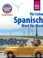 Reise Know-How Kauderwelsch Spanisch f&uuml;r Cuba - Wort f&uuml;r Wort