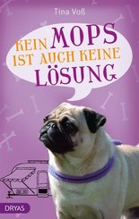 Kein Mops ist auch keine L&ouml;sung