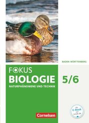 Fokus Biologie - Neubearbeitung - Baden-W&uuml;rttemberg - 5./6. Schuljahr: Biologie, Naturph&auml;nomene und Technik