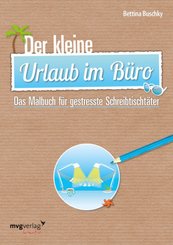 Der kleine Urlaub im B&uuml;ro
