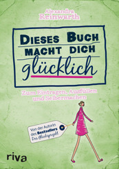 Dieses Buch macht dich gl&uuml;cklich