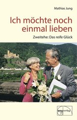 Ich m&ouml;chte noch einmal lieben