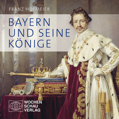 Bayern und seine K&ouml;nige