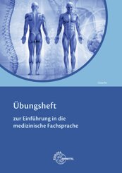 &Uuml;bungsheft Einf&uuml;hrung Medizinische Fachsprache