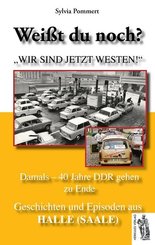 Wei&szlig;t du noch? Geschichten und Episoden aus Halle (Saale)