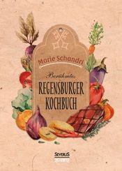 Schandris ber&uuml;hmtes Regensburger Kochbuch