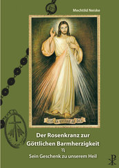 Der Rosenkranz zur g&ouml;ttlichen Barmherzigkeit