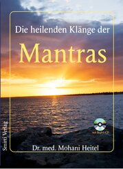 Die heilenden Kl&auml;nge der Mantras, m. 1 Audio-CD