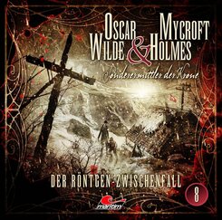 Oscar Wilde & Mycroft Holmes - Der R&ouml;ntgen-Zwischenfall. Sonderermittler der Krone,1 Audio-CD