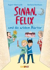 Sinan, Felix und die wilden W&ouml;rter