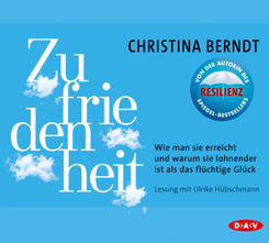 Zufriedenheit. Wie man sie erreicht und warum sie lohnender ist als das fl&uuml;chtige Gl&uuml;ck,4 Audio-CDs