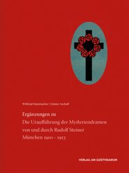 Erg&auml;nzungen zu Die Urauff&uuml;hrung der Mysteriendramen von und durch Rudolf Steiner