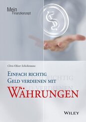 Einfach richtig Geld verdienen mit W&auml;hrungen