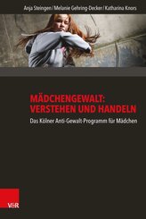 M&auml;dchengewalt: Verstehen und Handeln