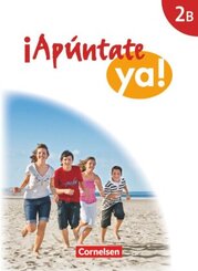 &iexcl;Ap&uacute;ntate! - &iexcl;Ap&uacute;ntate ya! - Differenzierende Schulformen - Ausgabe 2014 - Band 2B