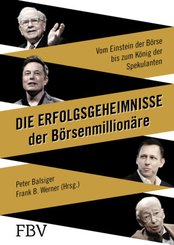 Die Erfolgsgeheimnisse der B&ouml;rsenmillion&auml;re