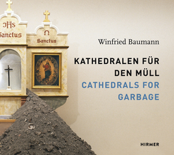 Kathedralen f&uuml;r den M&uuml;ll. Cathedrals for Garbage