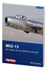 MIG 15 - Der J&auml;ger, der den Westen schockte