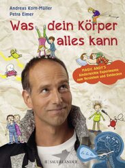 Was dein K&ouml;rper alles kann