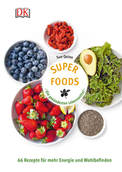 Superfoods - Die ges&uuml;ndesten Lebensmittel