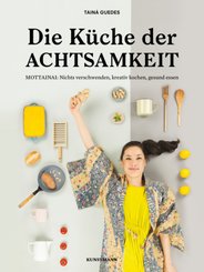 Die K&uuml;che der Achtsamkeit