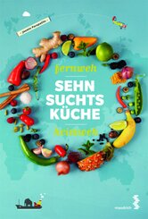 Fernweh - Heimweh - Sehnsuchtsk&uuml;che