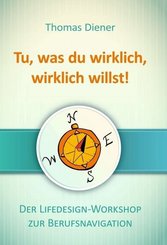 Tu, was du wirklich, wirklich willst