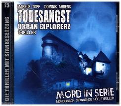 Mord in Serie - Todesangst-Urban Explorerz,1 Audio-CD