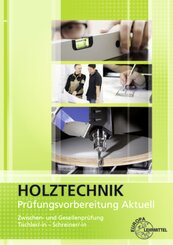 Pr&uuml;fungsvorbereitung aktuell - Holztechnik