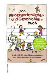 Das Kindergartenlieder- und Geschichtenbuch