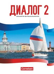 Dialog - Lehrwerk f&uuml;r den Russischunterricht - Russisch als 2. Fremdsprache - Ausgabe 2016 - Band 2
