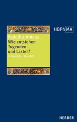 Speculum universale, Auswahl aus den B&uuml;chern I und V. Wie entstehen Tugenden und Laster?
