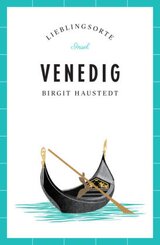 Venedig Reisef&uuml;hrer LIEBLINGSORTE