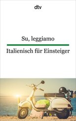 Su, leggiamo Italienisch f&uuml;r Einsteiger