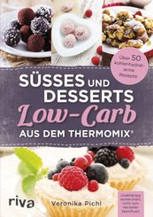 S&uuml;&szlig;es und Desserts Low-Carb aus dem Thermomix&reg;