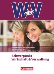 W plus V - Wirtschaft f&uuml;r Fachoberschulen und H&ouml;here Berufsfachschulen - FOS Hessen / FOS und HBFS Rheinland-Pfalz - Ausgabe 2017 - Pflichtbereich 11/12