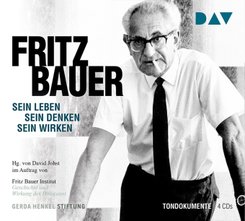 Fritz Bauer. Sein Leben, sein Denken, sein Wirken,4 Audio-CDs