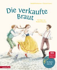 Die verkaufte Braut (Das musikalische Bilderbuch mit CD und zum Streamen)