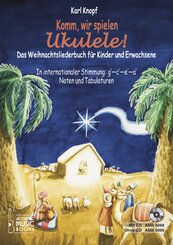 Komm, wir spielen Ukulele! Das Weihnachtsalbum f&uuml;r Kinder und Erwachsene, m. Audio-CD