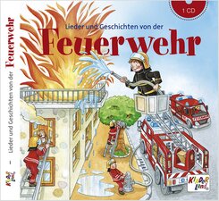 Lieder und Geschichten von der Feuerwehr,Audio-CD