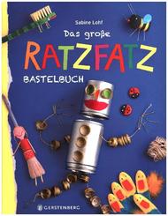 Das gro&szlig;e Ratzfatzbastelbuch