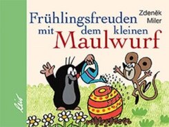 Fr&uuml;hlingsfreuden mit dem kleinen Maulwurf