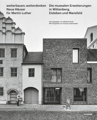 Weiterbauen, Weiterdenken - Neue H&auml;user f&uuml;r Martin Luther