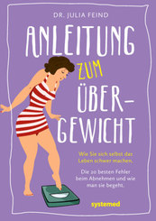 Anleitung zum &Uuml;bergewicht